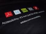 Adobe T-Shirt: Accessibility is not just HTML anymore