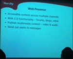 Web presence: web 2.0 functionality, video & audio, alerts and messages.